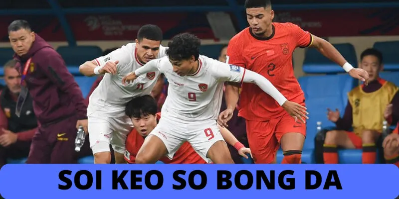 Khái Niệm Về Soi Keo So Bong Da