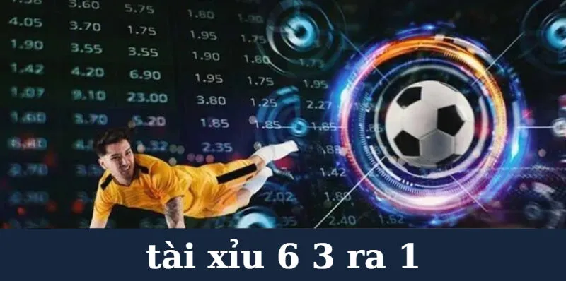 Giới thiệu về tài xỉu 6 3 ra 1