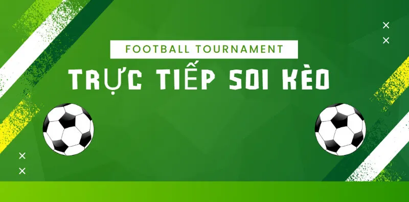 Trực tiếp soi kèo là gì?